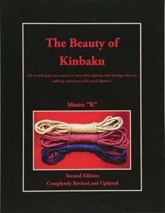 Kinbaku Today Kinbaku, Memory, and the Trouble with Origin Stories